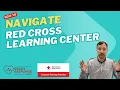 How To Navigate Red Cross Learning Center