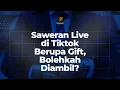 Download Lagu Saweran Live di Tiktok Berupa Gift, Bolehkah Diambil?