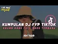 Download Lagu KUMPULAN DJ FYP TIKTOK TERBARU | DJ ORANG YANG SALAH SOUND ABAH TEGAR JEDAG JEDUG FULL BASS
