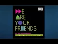 Deorro  - I Can Be Somebody (feat. Erin McCarley) [from We are your Friends]