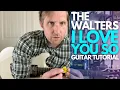 Download Lagu I Love You So by The Walters Guitar Tutorial - Guitar Lessons with Stuart!