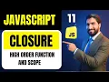 Closure in Javascript Scope and High order function in javascript Javascript Full Course