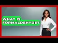 What Is Formaldehyde - The Sociology Workshop