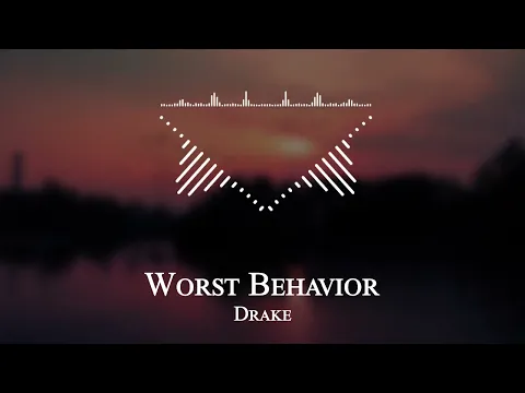 Download MP3 Drake - Worst Behavior
