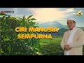 CIRI MANUSIA SEMPURNA | ABAH ENTOH