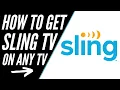 How To Get Sling TV on ANY TV