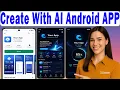 Create With AI Android Studio Tutorial For Building Apps