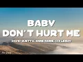 David Guetta, Anne Marie, Coi Leray - Baby Don't Hurt Me (Lyrics)
