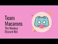 Lagu Team Macarons: Pitch for the Monkey Discord Bot