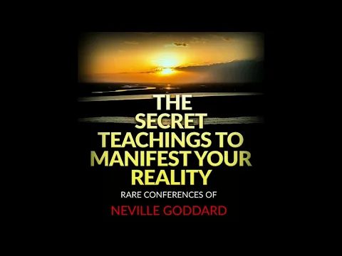 Download MP3 THE SECRET TEACHINGS FOR CREATE YOUR REALITY - Rares Conferences of NEVILLE GODDARD - Full AUDIOBOOK