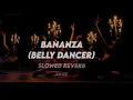 Download Lagu Bananza (Belly Dancer) (Slowed) Kavizz