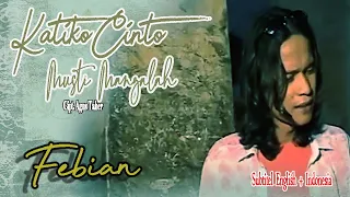 Download Febian || KATIKO CINTO MUSTI MANGALAH || Songwriter Agus Taher (Traditional Minangkabau Song) MP3
