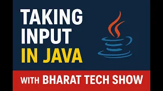 Taking User Input in Java Scanner Class Explained with Different Data Types Bharat Tech Show