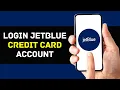 How To Login JetBlue Credit Card Account 2024