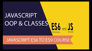 javascript es6 to es9 - learn classes and oop in javascript