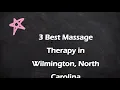 3 Best Massage Therapy in Wilmington North Carolina Massage Studios