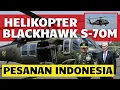 Indonesia Resmi Terima 24 Black Hawk S70M! Kekuatan Baru TNI AD yang Bikin Dunia Kaget