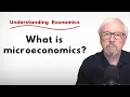 What is microeconomics How society really makes economic choices