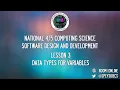 National 4 and 5 Computing Science - Lesson 3 Variable Data Types