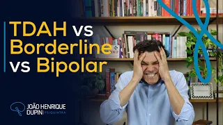 TDAH - Borderline - Bipolar - qual a diferença real?