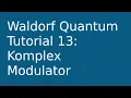 tutorial Waldorf Quantum 13 Komplex Modulator