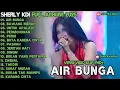 Download Lagu AIR BUNGA - UNTUK APALAGI - BUKAN YANG PERTAMA - TERPAKSA - SHERLY KDI OM ADELLA FULL ALBUM 2025