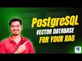 RAG with PostgreSQL and pgvector Using Postgres as Your Vector Database