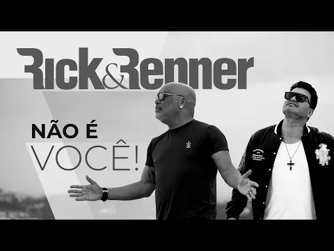 Download MP3 Rick & Renner - Não é Você! | Clipe Oficial