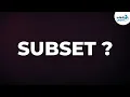 What is a Subset Don t Memorise
