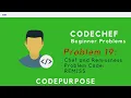 Problem 19 Chef and Remissness REMISS CodeChef Beginner C