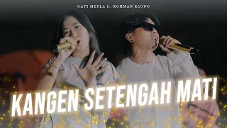 gati meyla feat rohman elong kangen setengah mati dkproductionreborn official music video 
