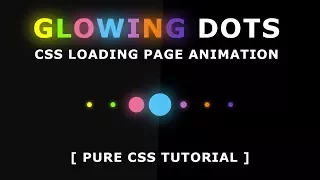 Glowing Dots Animation - CSS Loading Page Animation Effects