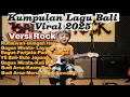 Lagu Lagu Bali Terbaru 2025 | Bungan Hati | Layang-layang | Cover versi Rock