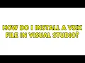 How do I install a VSIX file in Visual Studio 8 Solutions