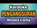 Download Lagu PENGANGGURAN Karaoke Rhoma Irama