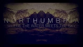 Download Northumbria :: Where The Water Meets The Sky [Official Video] MP3