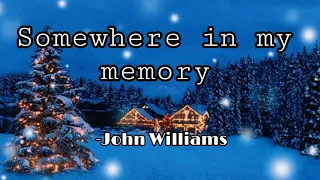 John Williams Somewhere In My Memory Lyrics 