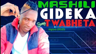 Mashili Gideka Song Twabheta Mpya 2025 