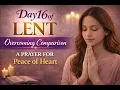 Day 16 of Lent Overcoming Comparison A Prayer for Peace of Heart