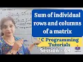 C-69 - Sum of individual rows and columns of a matrix in C
