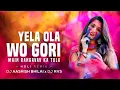 Download Lagu YELA OLA WO GORI Dj AASHISH \u0026 Dj RVS