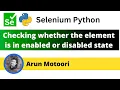 Checking whether the element is enabled or disabled using Selenium Python Selenium Python