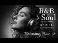 【R\u0026B Soul】Smooth \u0026 Mellow Nights – Romantic R\u0026B Soul Grooves for a Peaceful Mind and Heart
