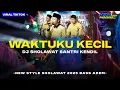 Download Lagu DJ WAKTUKU KECIL VERSI SHOLAWAT PARTY KENDANG YANG LAGI VIRAL ‼️ BY KEN MUSIC PRO