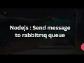 Nodejs Send message to rabbitmq queue