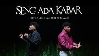 SENG ADA KABAR  - JUSTY ALDRIN ft HENDRI TALLANE
