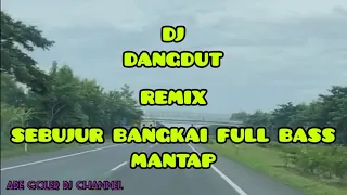 Download DJ-DANGDUT REMIX SEBUJUR BANGKAI FULL BASS MANTAP MP3