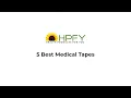 5 Best Medical Tapes Wound Care Products HPFY