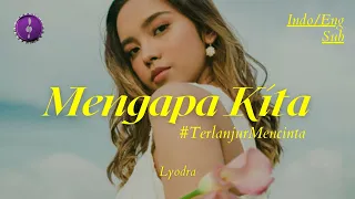 Lyodra - Mengapa Kita #TerlanjurMencinta  | Lyric + Translation English