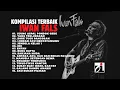 Lagu IWAN FALS KOMPILASI TERBAIK FULL ALBUM | LAGU KENANGAN | TANPA IKLAN
